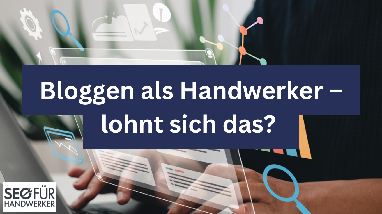 bloggen als handwerker – lohnt sich das