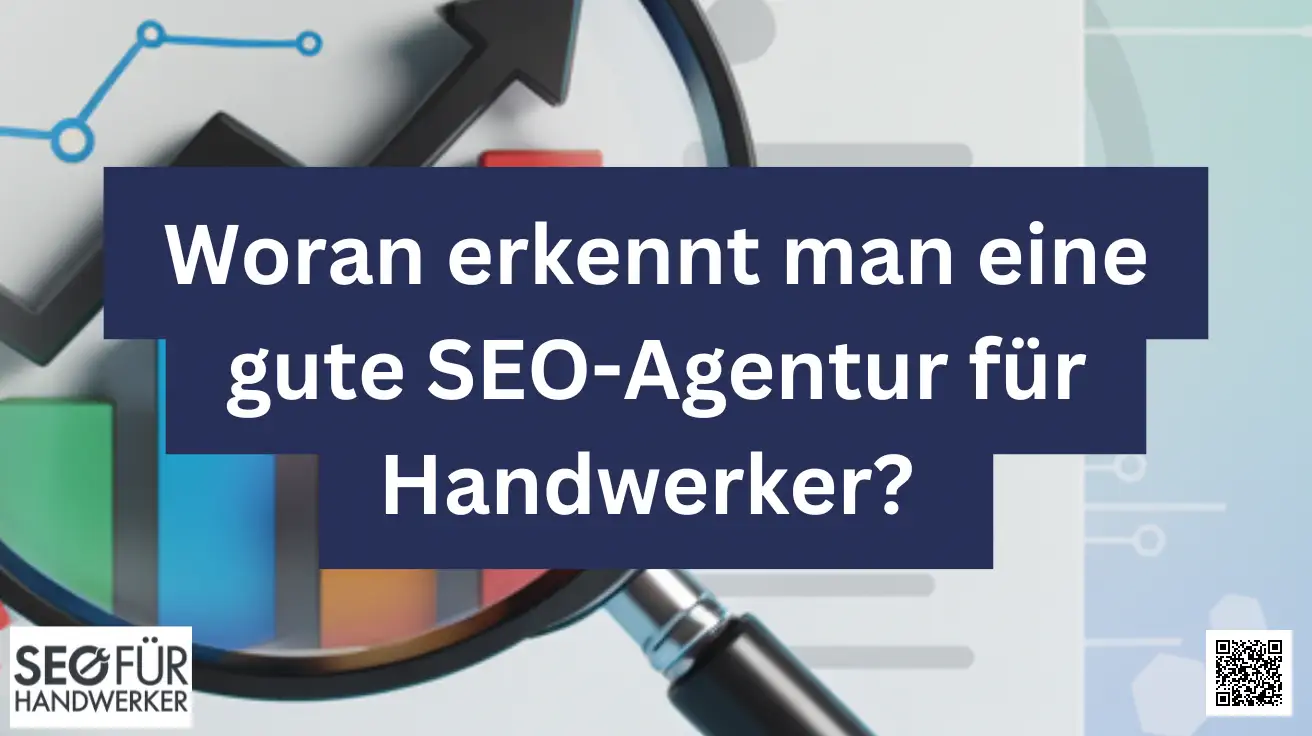 woran erkennt man eine gute seo agentur für handwerker